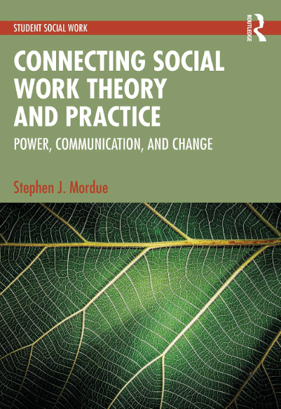 Connecting Social Work Theory and Practice: Power, Communication, and Change (Paperback)