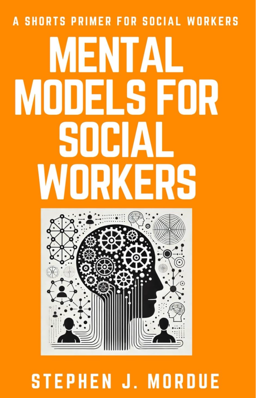 Mental Models for Social Workers: A Shorts Primer for Social Workers