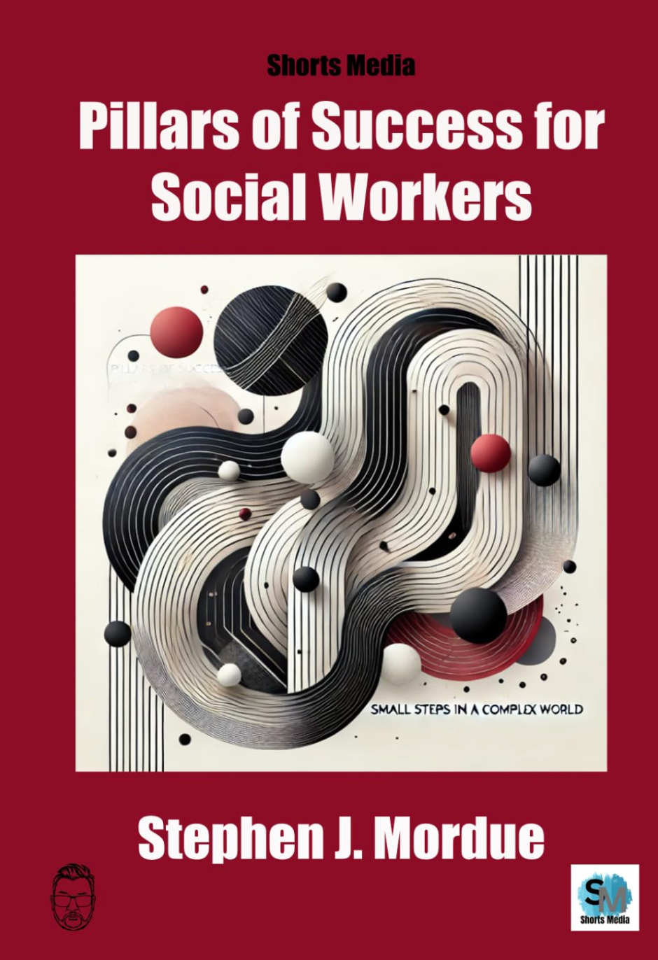 Pillars of Success for Social Workers: Small steps in a complex world