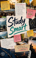 Study Smart: Everything they forgot to tell you about university